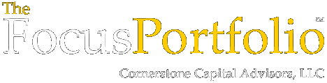 The Focus Portfolio -- Cornerstone Capital Advisors, LLC